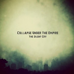 Collapse Under The Empire - The Silent Cry